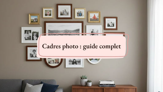 Cadres photo : types, formats, usages et conseils déco (guide complet)