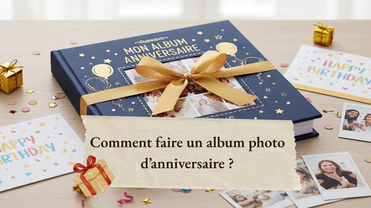 Comment faire un album photo d’anniversaire ?
