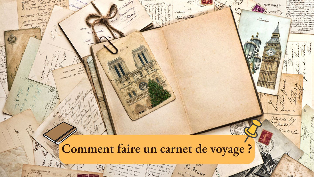 Comment faire un carnet de voyage